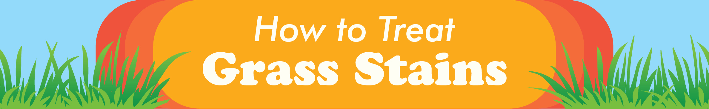 Illustrated headline "How to Treat Grass Stains" on grass with orange background.